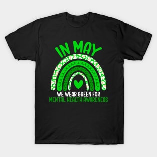 Mental Health Awareness In May We Wear Green Rainbow T-Shirt